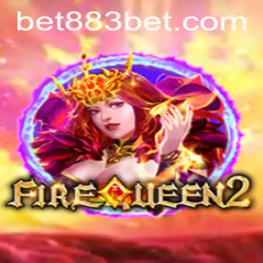 Explore the Thrilling World of FireQueen2 and 883bet